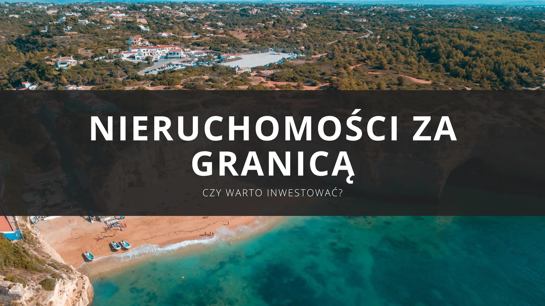 Inwestycja w nieruchomości za granicą – czy warto? Jak inwestować w nieruchomości za granicą bez ryzyka