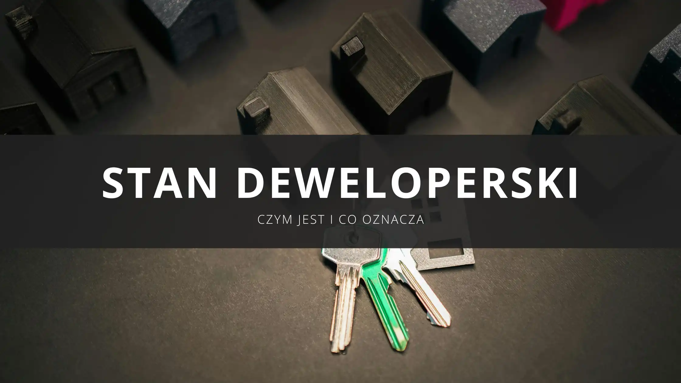 Czym jest stan deweloperski domu? Stan surowy mieszkania a stan pod klucz? Co dokładnie oznacza?
